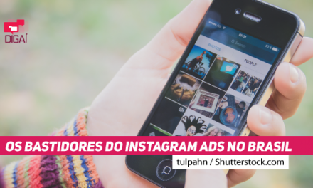 Os bastidores do Instagram Ads no Brasil