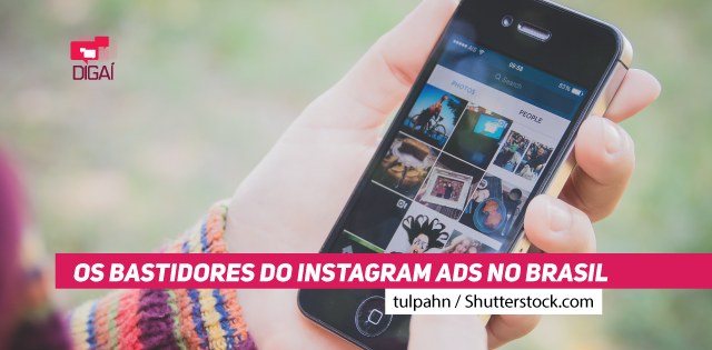 Os bastidores do Instagram Ads no Brasil