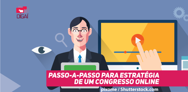 Passo-a-passo para estratégia de um congresso online