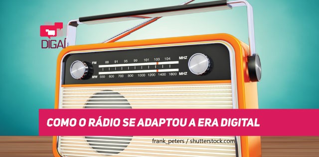 Como o rádio se adaptou à era digital