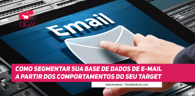 Como segmentar sua base de dados de e-mail a partir dos comportamentos do seu target