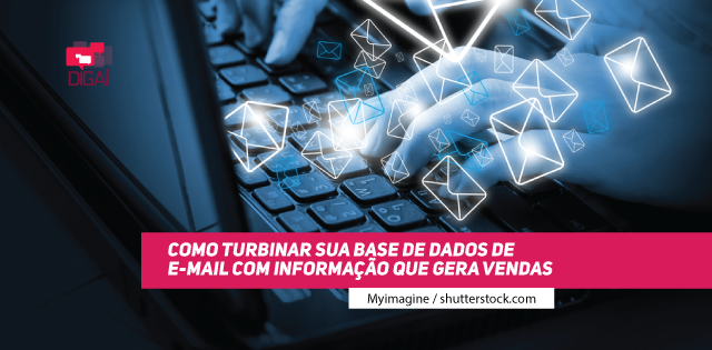 Como turbinar sua base de dados de e-mail com informação que gera vendas