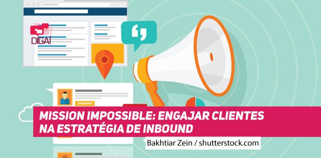 Mission Impossible: engajar clientes na estratégia de Inbound