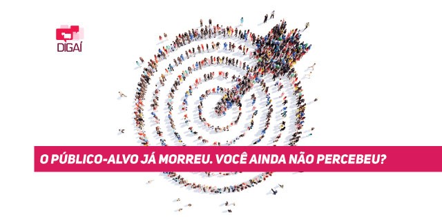 O Público-Alvo Já Morreu. Você Ainda Não Percebeu?