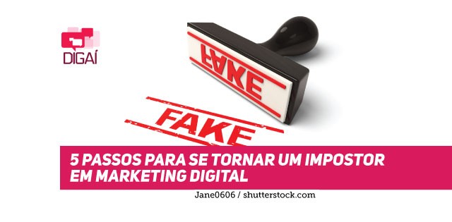 5 passos para se tornar um impostor em Marketing Digital