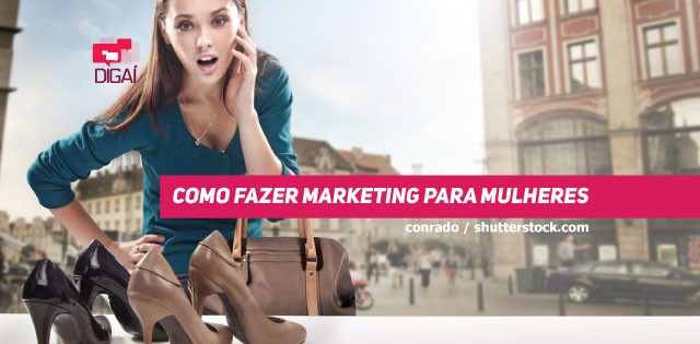 Como fazer marketing para mulheres