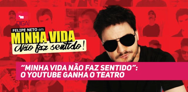 "Minha vida não faz sentido": o YouTube ganha o teatro