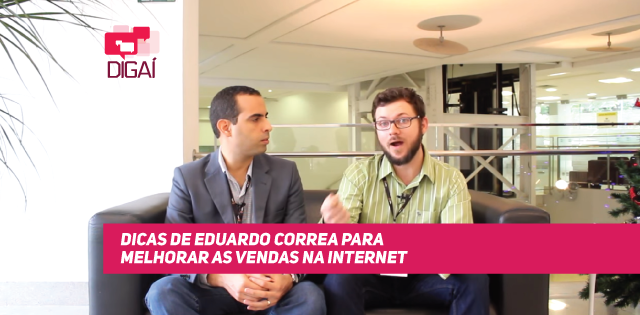 Dicas de Eduardo Correa para melhorar as vendas na internet