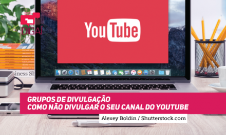 Grupos de Divulgação – Como não divulgar o seu canal do YouTube