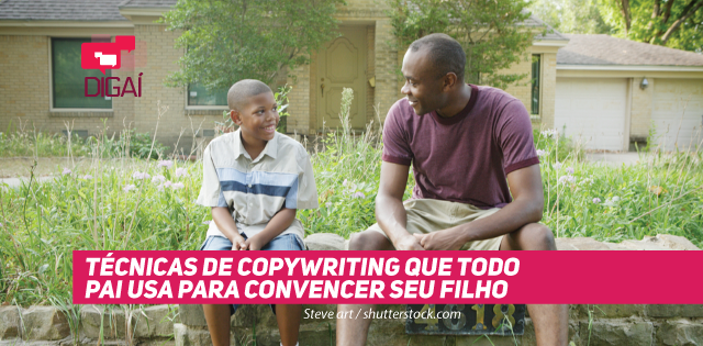 Técnicas de copywriting que todo pai usa para convencer seu filho