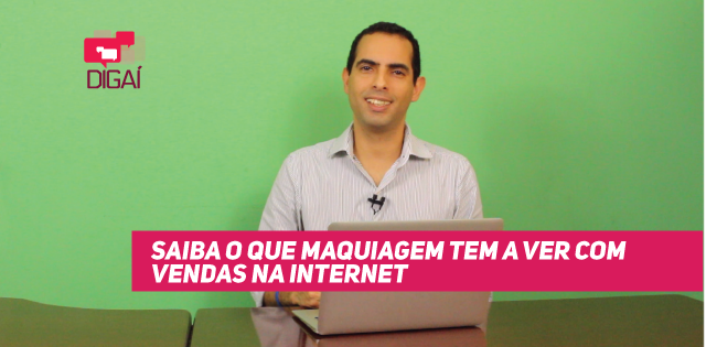 Saiba o que maquiagem tem a ver com vendas na internet