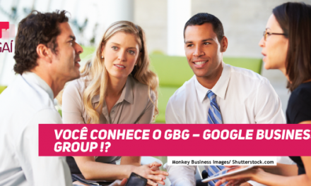 Você conhece o GBG – Google Business Group!?