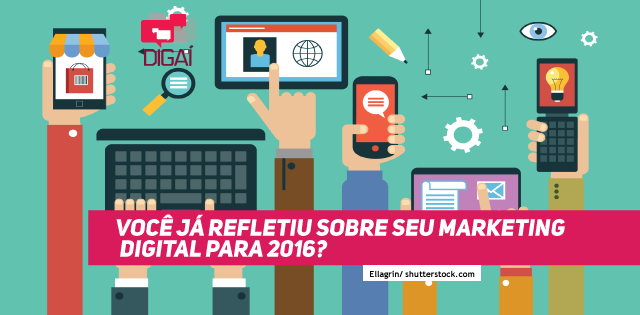 [ATENÇÃO] Você já refletiu sobre seu Marketing Digital para 2016?