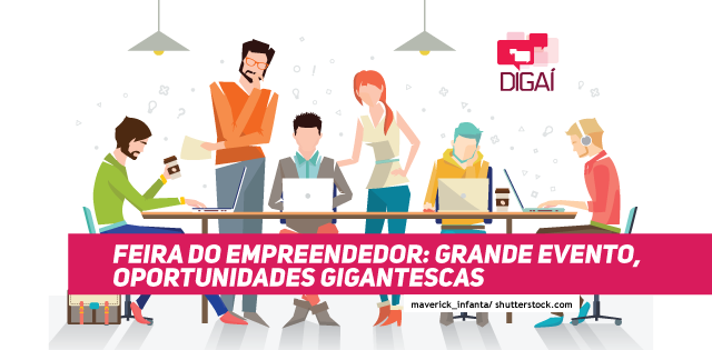 Feira do empreendedor: grande evento e oportunidades gigantescas