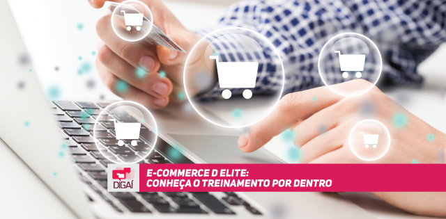 E-commerce D Elite: conheça o treinamento por dentro