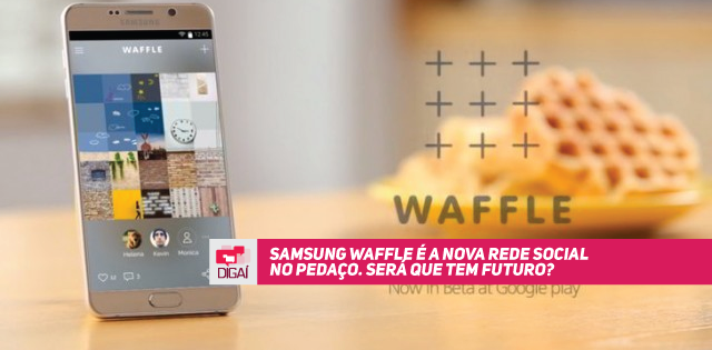 Samsung Waffle é a nova rede social no pedaço. Será que tem futuro?