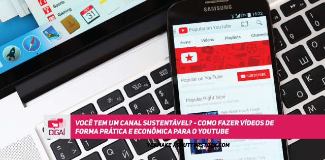 Você Tem Um Canal Sustentável? – Como Fazer Vídeos de Forma Prática e Econômica Para O YouTube