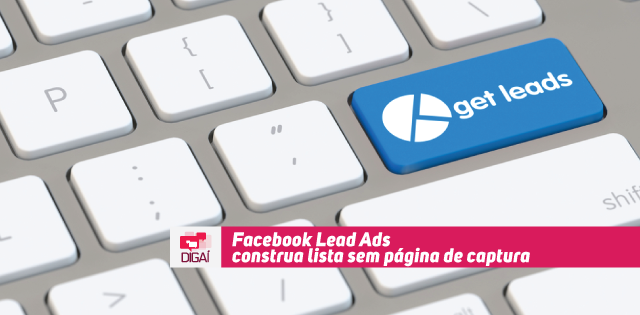 Facebook Lead Ads – construa lista sem página de captura