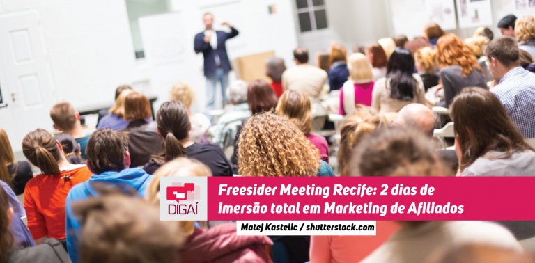 Freesider Meeting Recife: 3 dias de imersão total em Marketing de Afiliados