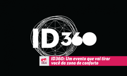 ID360: Um evento que vai tirar você da zona de conforto