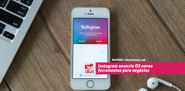 Instagram anuncia 03 novas ferramentas para negócios