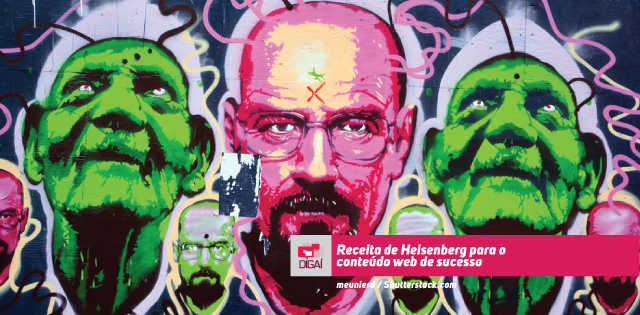 Receita de Heisenberg para o conteúdo web de sucesso