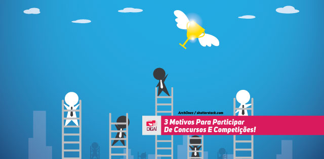 3 Motivos Para Participar De Concursos E Competições!