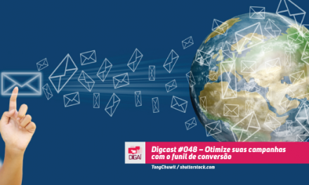 Digcast #048 – Otimize suas campanhas com o funil de conversão