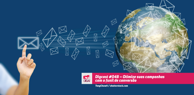 Digcast #048 – Otimize suas campanhas com o funil de conversão