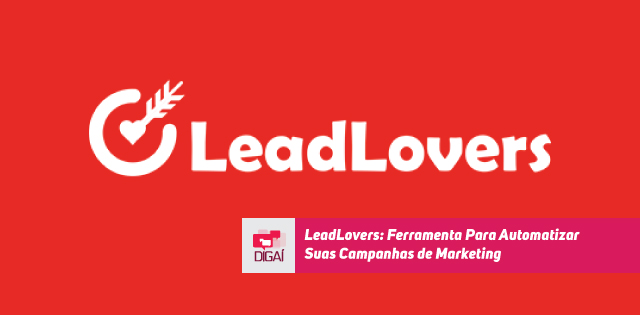 LeadLovers: Ferramenta Para Automatizar Suas Campanhas de Marketing