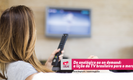 Do analógico ao on demand: a lição da TV brasileira para o mercado