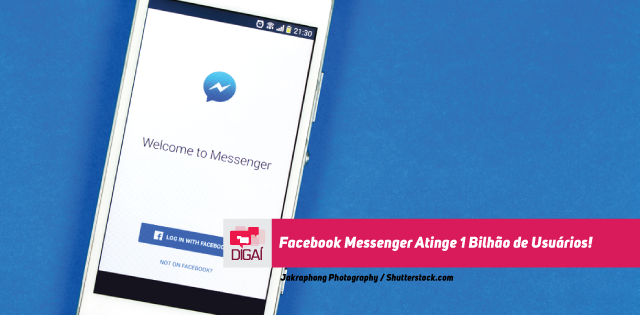 Facebook Messenger Atinge 1 Bilhão de Usuários!