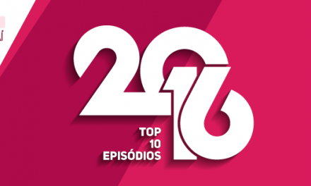 Digcast #109 – Top 10 episódios de 2016 + Digcast de volta
