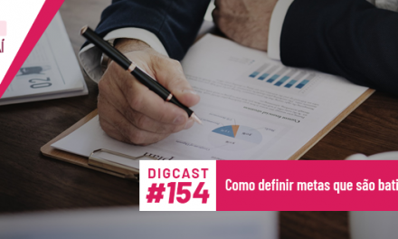Digcast #154 – Como definir metas que são batidas